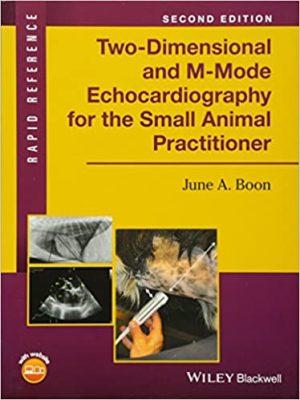 Two Dimensional and M Mode Echocardiography for the Small Animal Practitioner 2nd Ed