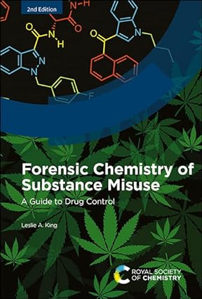 Forensic Chemistry of Substance Misuse A Guide to Drug Control 2nd Edition