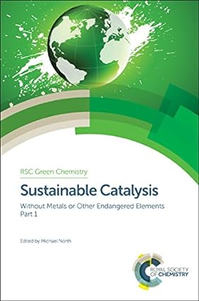 Sustainable Catalysis Without Metals or Other Endangered Elements Part 1