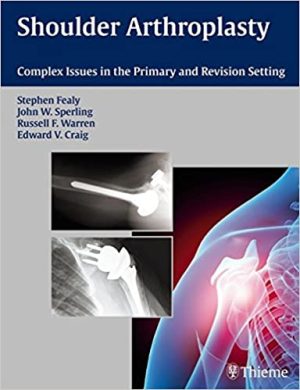 Shoulder Arthroplasty Complex Issues in the Primary and Revision Setting