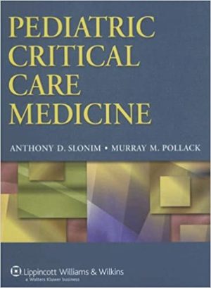 Pediatric Critical Care Medicine By Anthony D Slonim