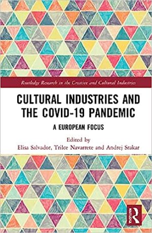 Cultural Industries and the Covid 19 Pandemic A European Focus