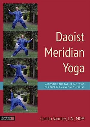 Daoist Meridian Yoga by Camilo Sanchez