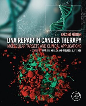 DNA Repair in Cancer Therapy Molecular Targets and Clinical Applications 2nd Edition