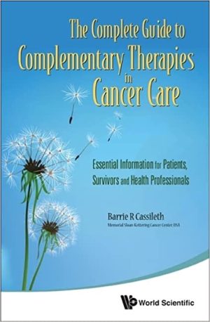 Complete Guide To Complementary Therapies In Cancer Care