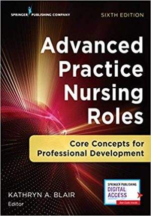 Advanced Practice Nursing Roles Core Concepts for Professional Development 6th Ed