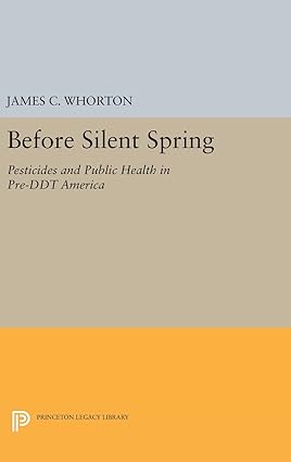 Before Silent Spring Pesticides and Public Health in Pre DDT America
