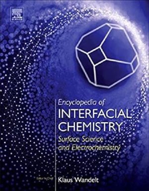 Encyclopedia of Interfacial Chemistry Surface Science and Electrochemistry
