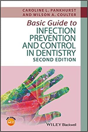 Basic Guide To Infection Prevention And Control In Dentistry 2nd Ed