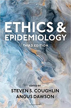 Ethics and Epidemiology 3rd Edition