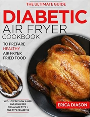 Diabetic Air Fryer Cookbook