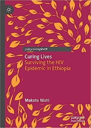 Curing Lives Surviving the HIV Epidemic in Ethiopia
