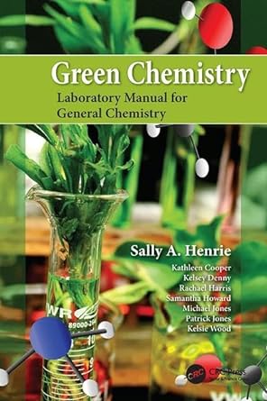 Green Chemistry Laboratory Manual for General Chemistry
