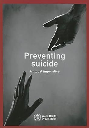 Preventing Suicide A Global Imperative