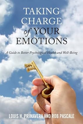 Taking Charge of Your Emotions A Guide to Better Psychological Health and Well Being