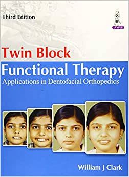 Twin Block Functional Therapy Applications in Dentofacial Orthopedics 3rd Edition