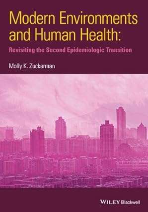 Modern Environments and Human Health Revisiting the Second Epidemiological Transition