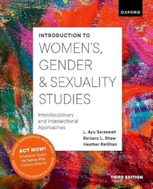 Introduction to Womens Gender and Sexuality Studies Interdisciplinary and Intersectional Approaches 3rd Edition