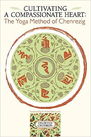 Cultivating a Compassionate Heart The Yoga Method of Chenrezig