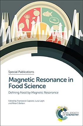 Magnetic Resonance in Food Science Defining Food by Magnetic Resonance