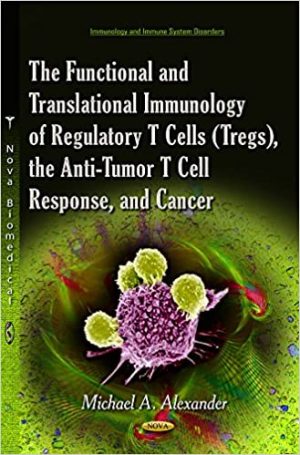 The Functional and Translational Immunology of Regulatory T Cells tregs the Anti tumor T Cell Response and Cancer