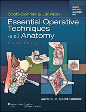 Scott Conner & Dawson Essential Operative Techniques and Anatomy 4th Ed