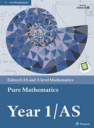 Edexcel AS and A level Mathematics Pure Mathematics Year 1 AS