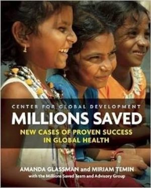 Millions Saved New Cases of Proven Success in Global Health