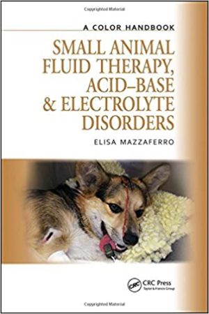 Small Animal Fluid Therapy Acid Base And Electrolyte Disorders A Color Handbook