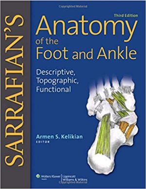 Sarrafians Anatomy of the Foot and Ankle Descriptive Topographic Functional 3rd Ed