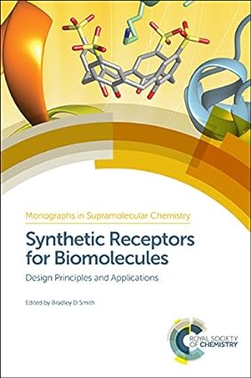 Synthetic Receptors for Biomolecules Design Principles and Applications