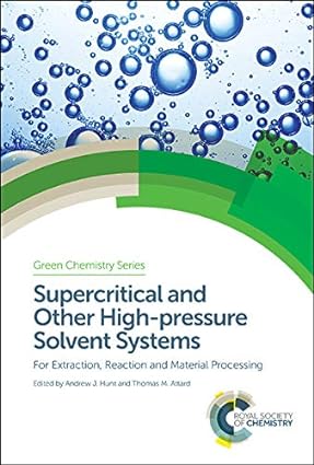 Supercritical and Other High pressure Solvent Systems For Extraction Reaction and Material