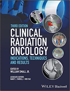 Clinical Radiation Oncology Indications Techniques and Results 3rd Edition