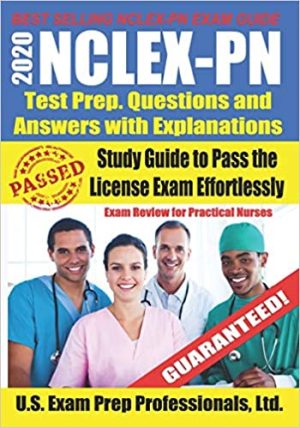 2020 NCLEX PN Test Prep Questions and Answers with Explanations Study Guide to Pass the License Exam Effortlessly Exam Review for Practical Nurses