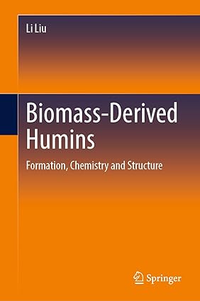 Biomass-Derived Humins Formation Chemistry and Structure