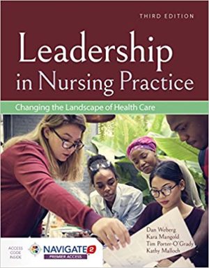 Leadership in Nursing Practice Changing the Landscape of Health Care 3rd Ed