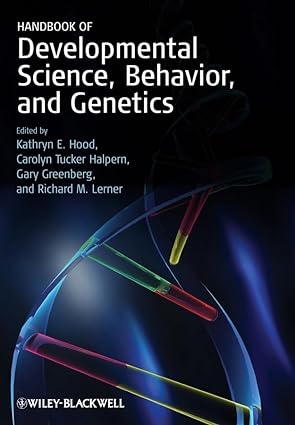 Handbook of Developmental Science Behavior and Genetics