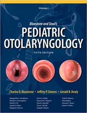 Bluestone and Stools Pediatric Otolaryngology 5th Edition