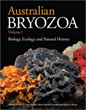Australian Bryozoa Volume 1 Biology Ecology and Natural History
