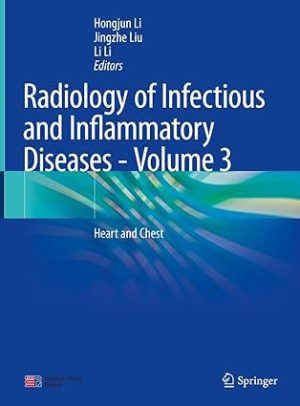 Radiology of Infectious and Inflammatory Diseases Volume 3 Heart and Chest