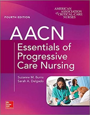 AACN Essentials of Progressive Care Nursing 4th Ed