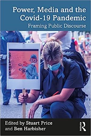 Power Media and the Covid 19 Pandemic Framing Public Discourse
