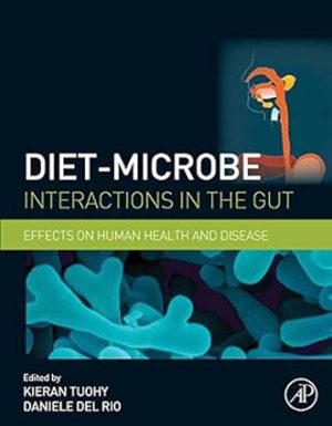 Diet Microbe Interactions in the Gut Effects on Human Health and Disease