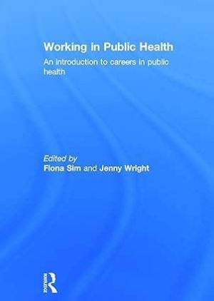 Working in Public Health An introduction to careers in public health