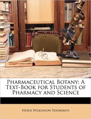 Pharmaceutical Botany A Text Book for Students of Pharmacy and Science