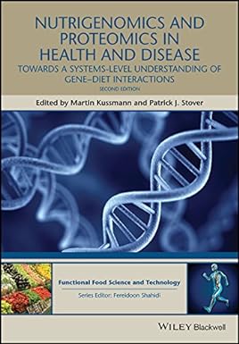 Nutrigenomics and Proteomics in Health and Disease Towards a Systems-level Understanding of Gene diet Interactions