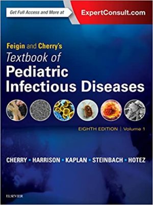 Feigin and Cherrys Textbook of Pediatric Infectious Diseases 8th Edition