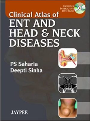 Clinical Atlas of ENT and Head & Neck Diseases