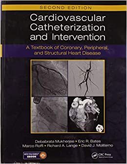 Cardiovascular Catheterization and Intervention A Textbook of Coronary Peripheral and Structural Heart Disease 2nd Ed