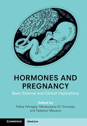 Hormones and Pregnancy Basic Science and Clinical Implications